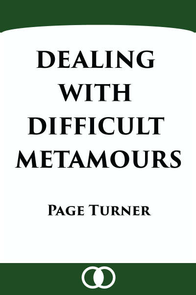 Cover for the book &ldquo;Dealing with Difficult Metamours&rdquo;